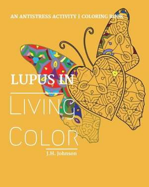 Lupus in Living Color de J. H. Johnson