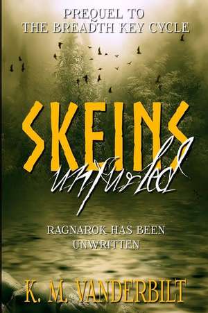 Skeins Unfurled