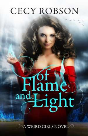 Of Flame and Light de Cecy Robson