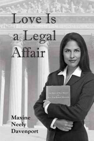 Love Is a Legal Affair de Maxine Neely Davenport