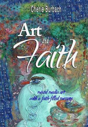 Art and Faith de Cherie Burbach