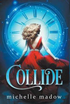 Collide de Michelle Madow