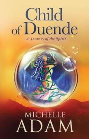 Child of Duende de Michelle Adam