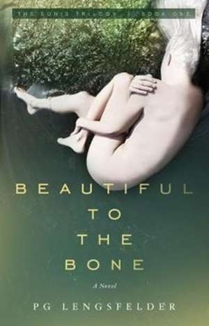 Beautiful to the Bone de Pg Lengsfelder