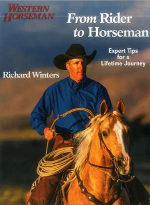 From Rider to Horseman de Richard Winters