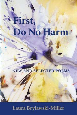 FIRST, DO NO HARM de Laura Brylawski-Miller