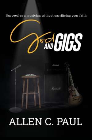 God and Gigs de Allen C. Paul