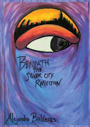 Beneath the Silver City Reflection