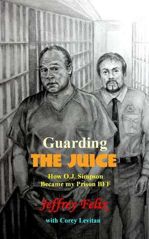 Guarding the Juice de Jeffrey Felix