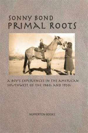 Primal Roots de Sonny Bond