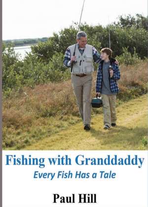 Fishing with Granddaddy de Paul Hill