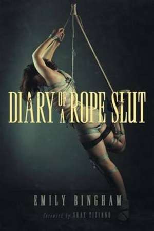 Diary of a Rope Slut de Emily Bingham