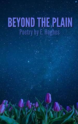 Beyond the Plain de E. Hughes