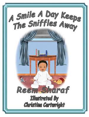 A Smile A Day Keeps The Sniffles Away de Reem Sharaf