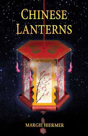 Chinese Lanterns de Margie Hiermer