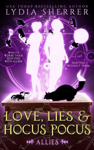 Love, Lies, and Hocus Pocus Allies de Lydia B Sherrer