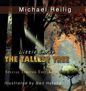 Little Shrub-The Tallest Tree de Michael F Heilig