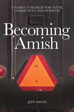 Becoming Amish de Jeff Smith