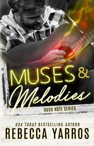 Muses and Melodies de Rebecca Yarros