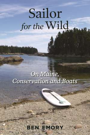 SAILOR FOR THE WILD ON MAINE CONSERV de Ben Emory