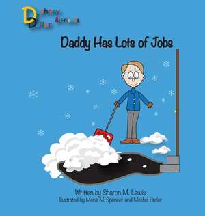 Daddy Has Lots of Jobs de Sharon M Lewis