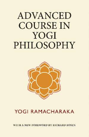 Advanced Course in Yogi Philosophy de Yogi Ramacharaka