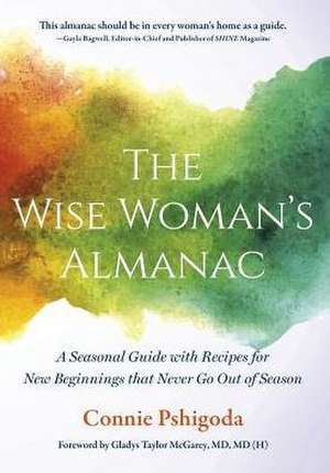 The Wise Woman's Almanac de Connie Pshigoda