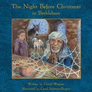 The Night Before Christmas in Bethlehem de Cheryl Wagner