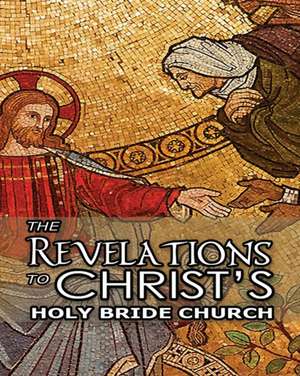 The Revelations to Christ's Holy Bride Church de Roderick C Davis