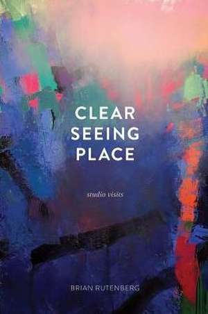 Clear Seeing Place de Brian Rutenberg