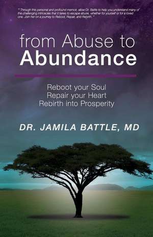 from Abuse to Abundance de MD Jamila Battle