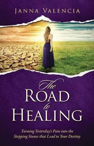 Road to Healing de Janna Valencia