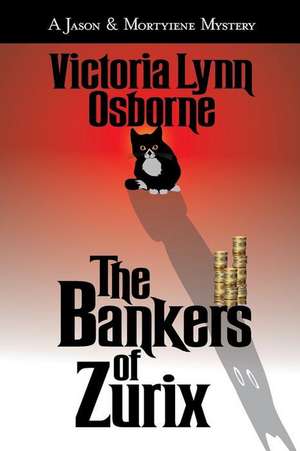 The Bankers of Zurix de Victoria Lynn Osborne