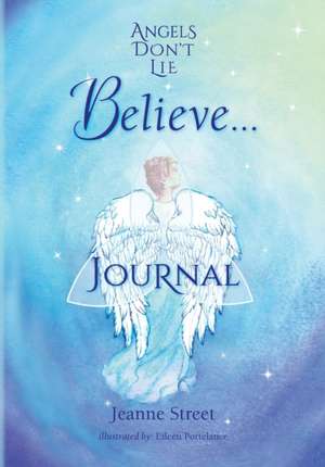 Angels Don't Lie Believe . . . Journal de Jeanne Street