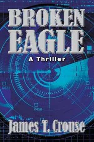 Broken Eagle de James T Crouse