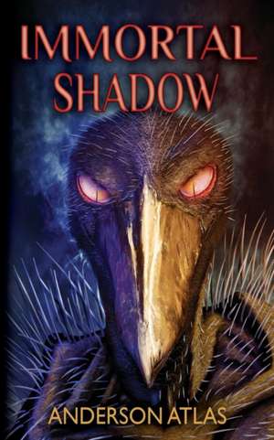 Immortal Shadow de Anderson Atlas
