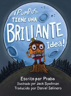 ¡Pumpus Tiene una Brillante Idea! de Praba