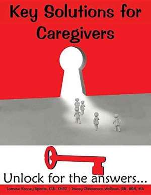 Key Solutions for Caregivers de Lorraine Kenney Spiotta