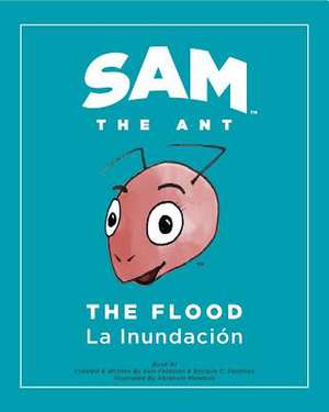 Feldman, E: Sam the Ant - The Flood
