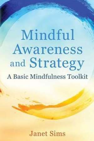 Mindful Awareness and Strategy de Janet Sims