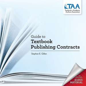 Guide to Textbook Publishing Contracts de Stephen E. Gillen