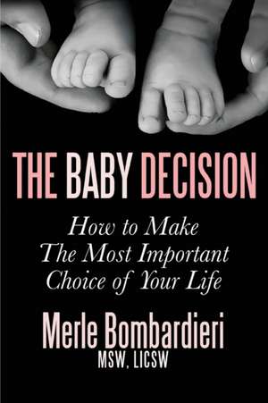 The Baby Decision de Merle A Bombardieri MSW LICSW