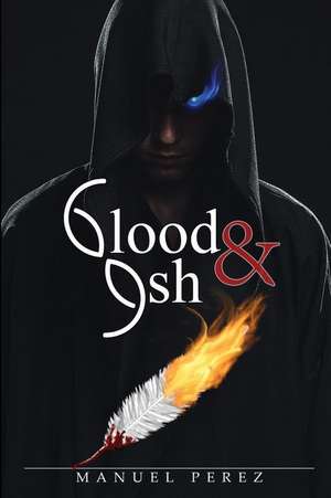 Blood and Ash de Manuel Perez