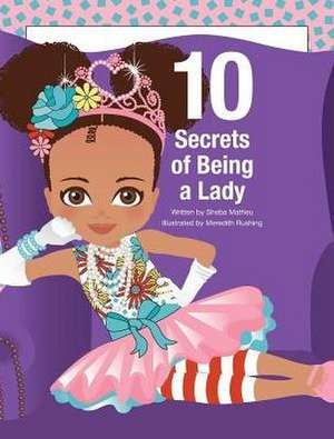 10 Secrets of Being a Lady de Sheba Matheu