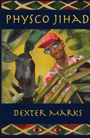 Physco Jihad de Dexter E. Marks