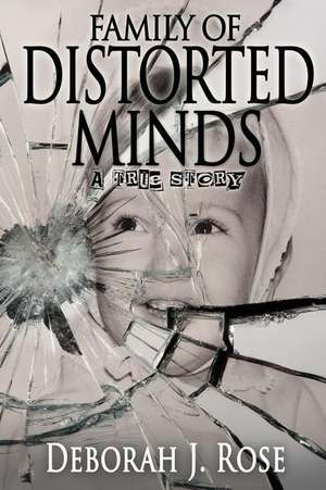 Family of Distorted Minds de Deborah J Rose