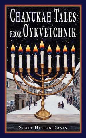 Chanukah Tales from Oykvetchnik de Scott Hilton Davis