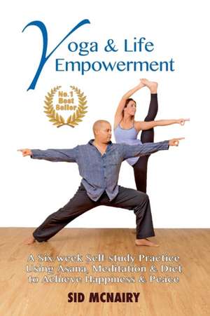 Yoga & Life Empowerment de Sid McNairy