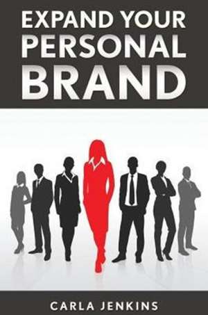 Expand Your Personal Brand de Carla Jenkins