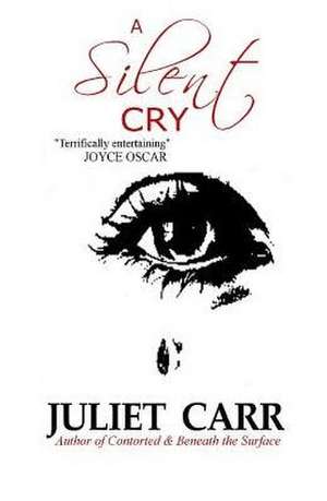 A Silent Cry de Juliet Carr